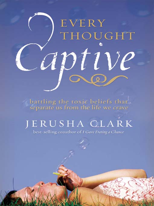 Title details for Every Thought Captive by Jerusha Clark - Available